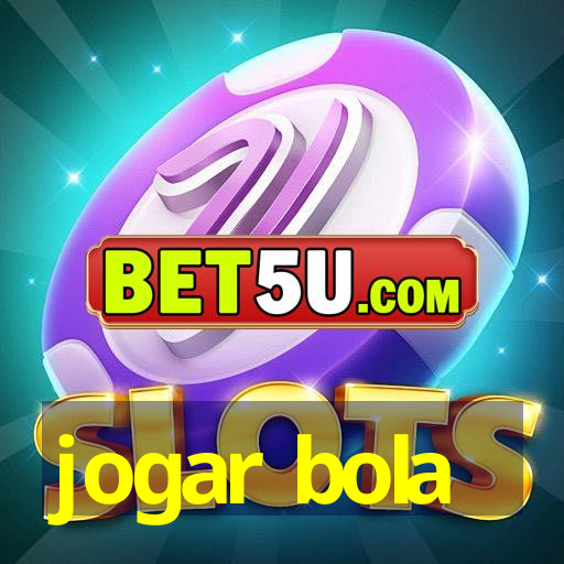 jogar bola